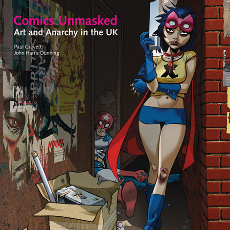Comics Unmasked by Paul Gravett and John Harris Dunning from The British Library